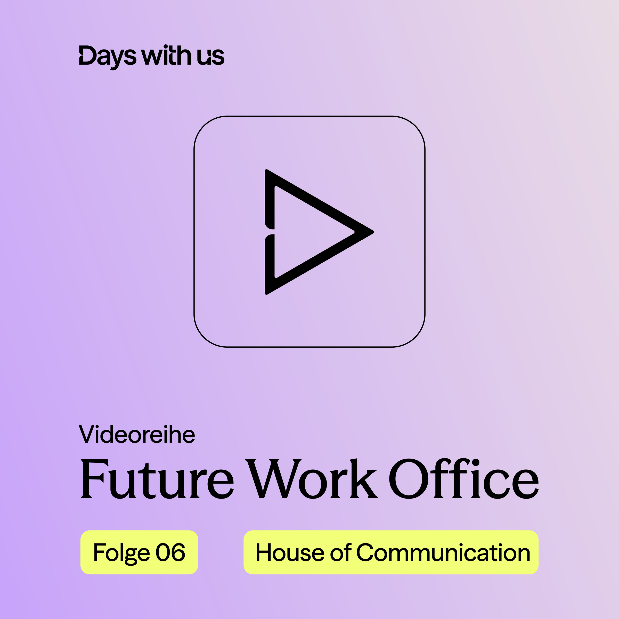 Grafisches Rechteck mit eine Play-Zeichen und dem Schriftzug Future Work Office Folge 06.